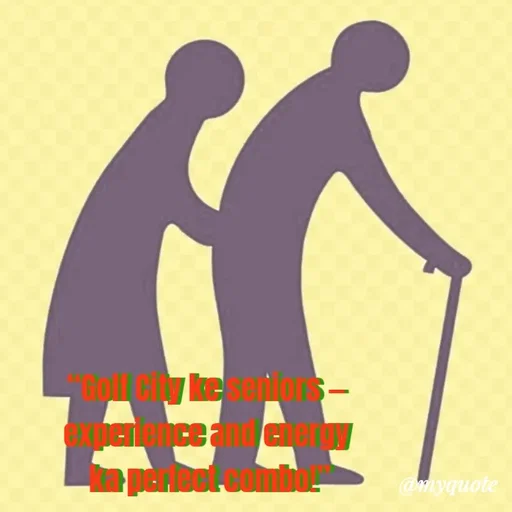 Quote by Neera Gupta - “Golf City ke seniors — 
experience and energy 
ka perfect combo!”
 - Made using Quotes Creator App, Post Maker App