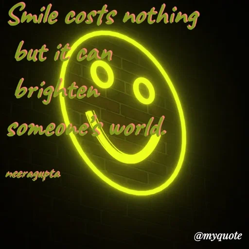 Quote by Neera Gupta - Smile costs nothing
 but it can
 brighten 
someone’s world.

neeragupta - Made using Quotes Creator App, Post Maker App