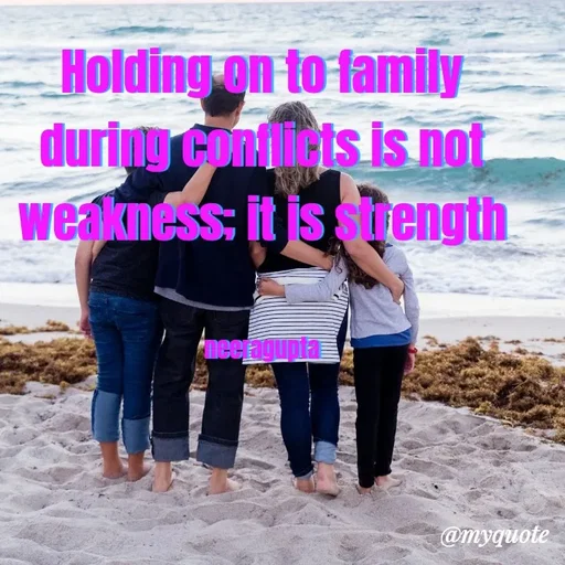Quote by Neera Gupta - Holding on to family during conflicts is not weakness; it is strength


neeragupta - Made using Quotes Creator App, Post Maker App