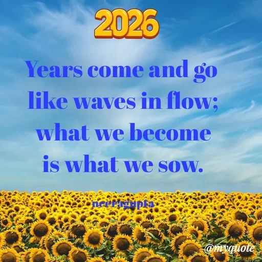 Quote by Neera Gupta - Years come and go 
like waves in flow;
 what we become 
is what we sow.

neeragupta - Made using Quotes Creator App, Post Maker App