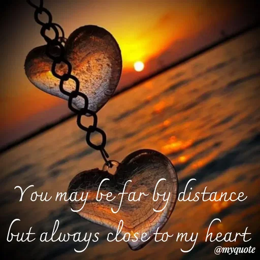 Quote by Sweety - You may be far by distance but always close to my heart  - Made using Quotes Creator App, Post Maker App