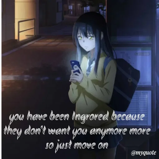 Quote by Sweety - you have been Ingrored because they don't want you anymore more so just move on - Made using Quotes Creator App, Post Maker App