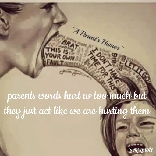 Quote by sweaty - parents words hurt us too much but they just act like we are hurting them - Made using Quotes Creator App, Post Maker App