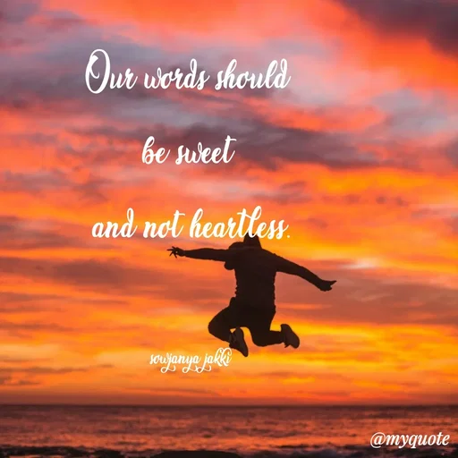 Quote by quotes - Our words should 
be sweet 
and not heartless.


sowjanya jakki  - Made using Quotes Creator App, Post Maker App