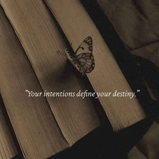 Quote by Strong_willed_girl - "Your intentions define your destiny." - Made using Quotes Creator App, Post Maker App