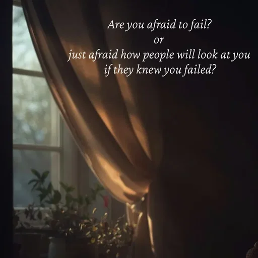 Quote by Strong_willed_girl - Are you afraid to fail?
or 
just afraid how people will look at you if they knew you failed? - Made using Quotes Creator App, Post Maker App
