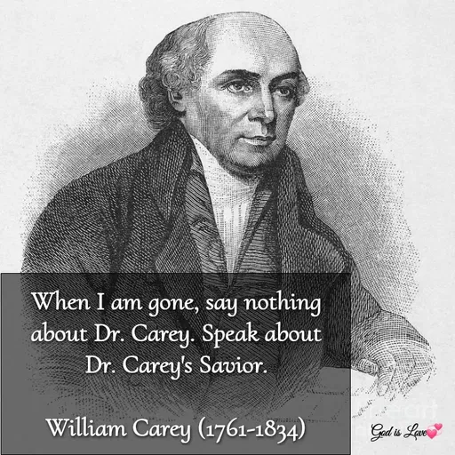 Quote by Venny - When I am gone, say nothing about Dr. Carey. Speak about Dr. Carey's Savior.

William Carey (1761-1834) - Made using Quotes Creator App, Post Maker App