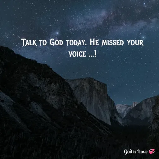 Quote by Venny - Talk to God today. He missed your voice ...! - Made using Quotes Creator App, Post Maker App