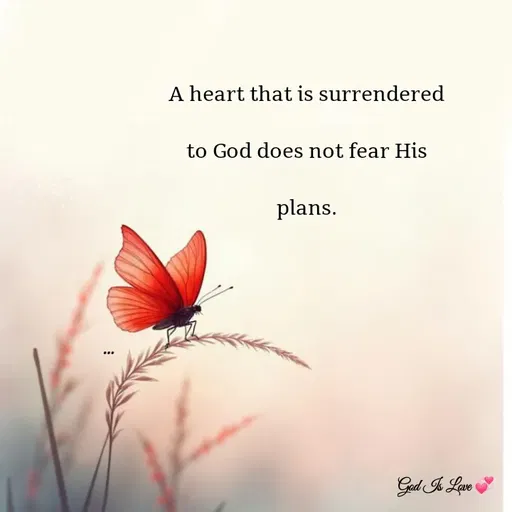 Quote by Venny - A heart that is surrendered to God does not fear His plans. - Made using Quotes Creator App, Post Maker App