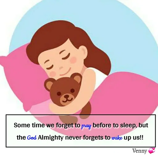 Quote by Venny - Some time we forget to pray before to sleep, but the God Almighty never forgets to wake up us!!  - Made using Quotes Creator App, Post Maker App