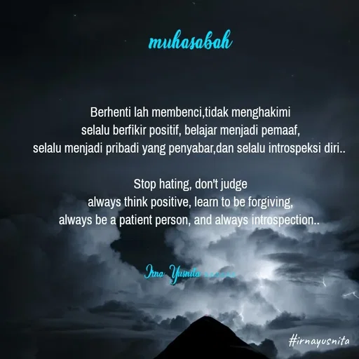 Quote by Umminya Taqiy - muhasabah


Berhenti lah membenci,tidak menghakimi
selalu berfikir positif, belajar menjadi pemaaf,
selalu menjadi pribadi yang penyabar,dan selalu introspeksi diri.. 

Stop hating, don't judge
always think positive, learn to be forgiving,
always be a patient person, and always introspection.. 


Irna Yusnita 141022 - Made using Quotes Creator App, Post Maker App