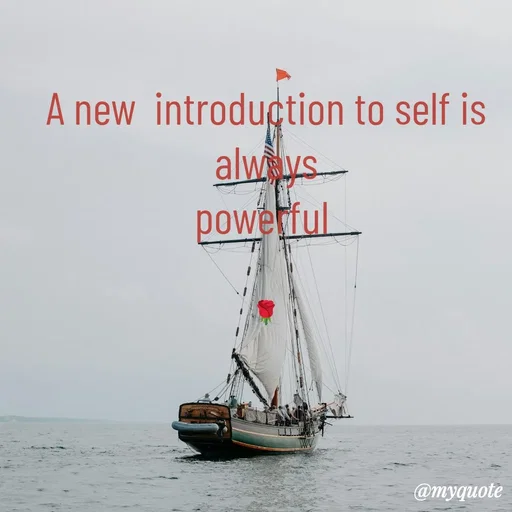 Quote by parinita - A new  introduction to self is always
powerful 


🌹 - Made using Quotes Creator App, Post Maker App