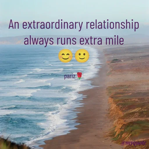 Quote by parinita - An extraordinary relationship
always runs extra mile
😊🙂

pariz🌹 - Made using Quotes Creator App, Post Maker App