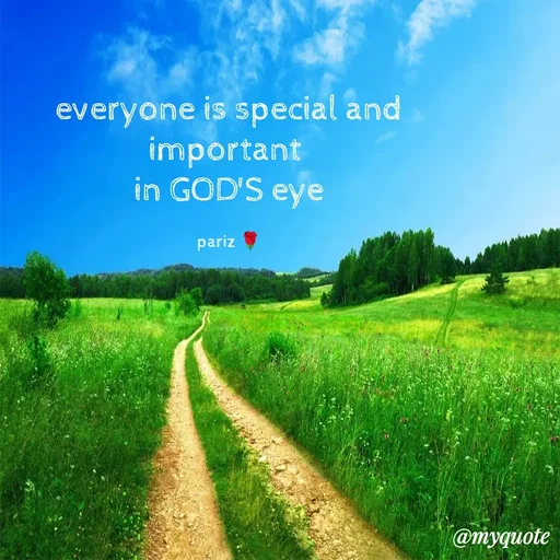 Quote by parinita - everyone is special and important 
in GOD'S eye

pariz 🌹 - Made using Quotes Creator App, Post Maker App