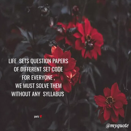 Quote by parinita - LIFE  SETS QUESTION PAPERS
OF DIFFERENT SET CODE
FOR EVERYONE ,
WE MUST SOLVE THEM
WITHOUT ANY  SYLLABUS 



pariz🌹 - Made using Quotes Creator App, Post Maker App