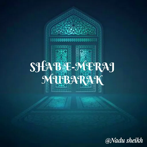 Quote by Nadu Sheikh - SHAB E-MERAJ
MUBARAK - Made using Quotes Creator App, Post Maker App