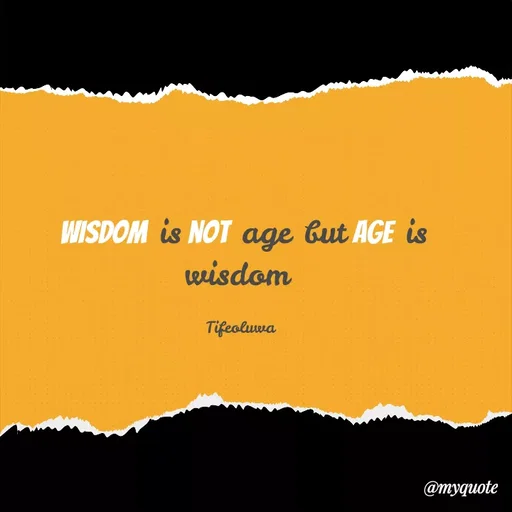 Quote by oluwaseun Dami - WISDOM is not age but age is wisdom 

Tifeoluwa  - Made using Quotes Creator App, Post Maker App