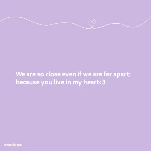 Quote by Lizzy - We are so close even if we are far apart; because you live in my heart<3 - Made using Quotes Creator App, Post Maker App