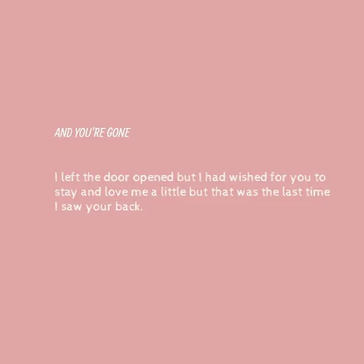 Quote by Ame💗 - AND YOU'RE GONE


I left the door opened but I had wished for you to stay and love me a little but that was the last time I saw your back. - Made using Quotes Creator App, Post Maker App