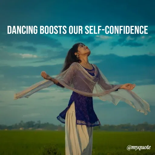 Quote by Kavana naik - Dancing boosts our self-confidence  - Made using Quotes Creator App, Post Maker App