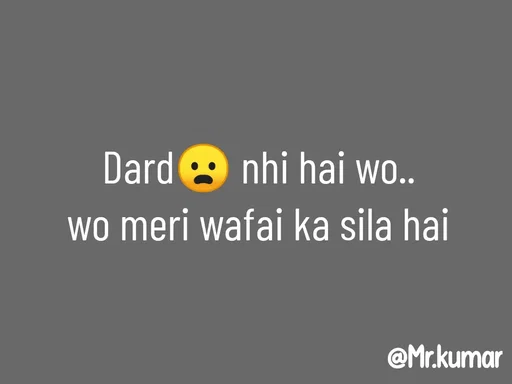 Quote by Bablu Kumar - Dard😦 nhi hai wo..
wo meri wafai ka sila hai - Made using Quotes Creator App, Post Maker App