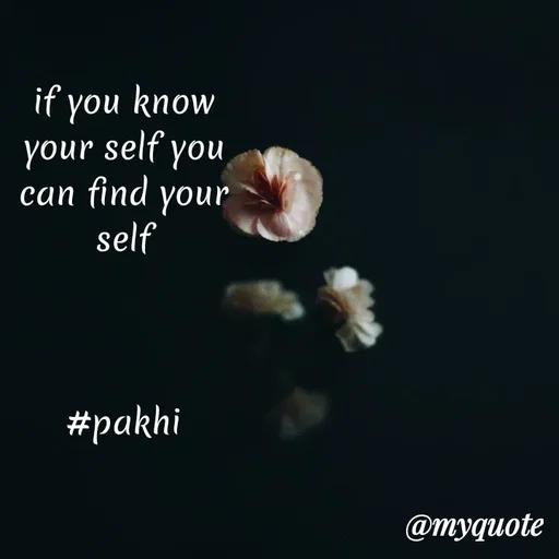 Quote by Jamchar Ali Ahmed - if you know your self you can find your self



#pakhi - Made using Quotes Creator App, Post Maker App