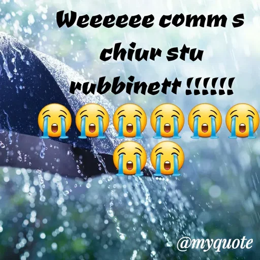 Quote by MaryMormy - Weeeeee comm s
 chiur stu
 rubbinett !!!!!!
😭😭😭😭😭😭😭😭 - Made using Quotes Creator App, Post Maker App