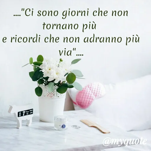 Quote by MaryMormy - ...."Ci sono giorni che non tornano più 
e ricordi che non adranno più via".... - Made using Quotes Creator App, Post Maker App