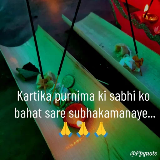 Quote by Radhe..💫 - Kartika purnima ki sabhi ko
 bahat sare subhakamanaye...🙏🙏🙏 - Made using Quotes Creator App, Post Maker App