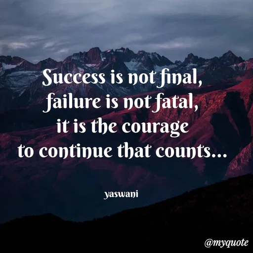 Quote by sundari.dream.quotes. - Success is not final,
failure is not fatal,
it is the courage
to continue that counts...


yaswani  - Made using Quotes Creator App, Post Maker App