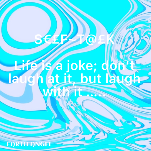 Quote by EarthAngel - S€£F~T@£K 
 
Life is a joke; don’t laugh at it, but laugh with it ….. - Made using Quotes Creator App, Post Maker App
