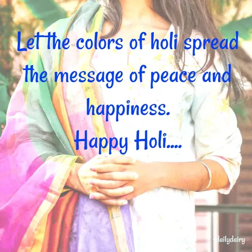 Quote by R.Preeti - 


Let the colors of holi spread the message of peace and happiness.
Happy Holi....


-dailydairy - Made using Quotes Creator App, Post Maker App