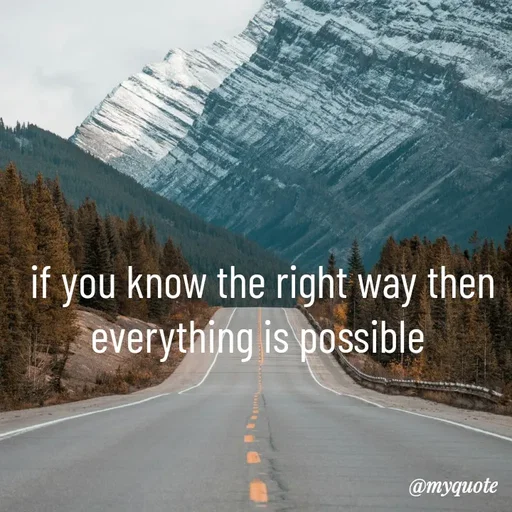 Quote by simple thoughts - if you know the right way then everything is possible  - Made using Quotes Creator App, Post Maker App