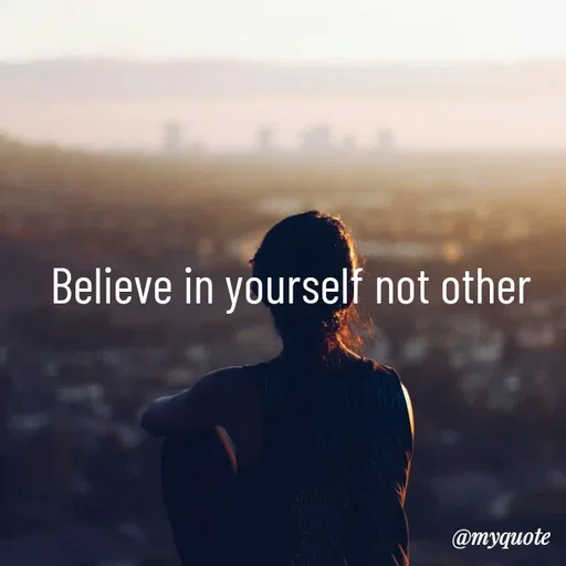 Quote by simple thoughts - Believe in yourself not other - Made using Quotes Creator App, Post Maker App