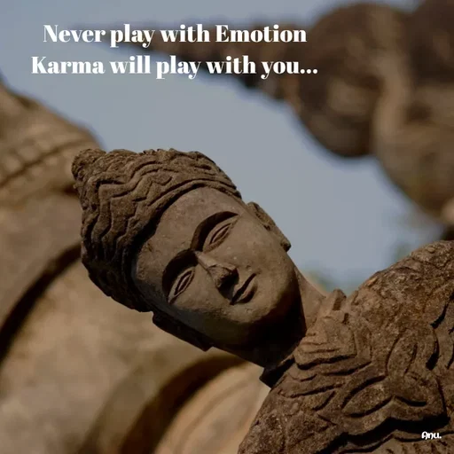 Quote by Anu Ningraj - Never play with Emotion
Karma will play with you... - Made using Quotes Creator App, Post Maker App