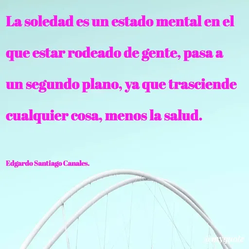 Quote by Edgardo Santiago Canales -  - Made using Quotes Creator App, Post Maker App