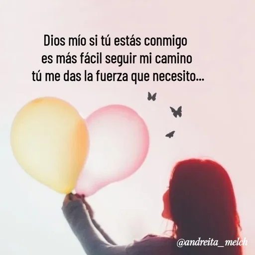 Quote by Andreita_melch - Dios mío si tú estás conmigo 
es más fácil seguir mi camino
 tú me das la fuerza que necesito... - Made using Quotes Creator App, Post Maker App