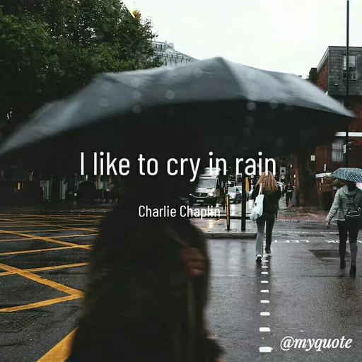 Quote by BTS Army boy - I like to cry in rain 

Charlie Chaplin  - Made using Quotes Creator App, Post Maker App