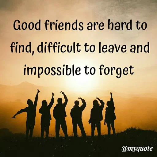 Quote by BTS Army boy - Good friends are hard to find, difficult to leave and impossible to forget  - Made using Quotes Creator App, Post Maker App