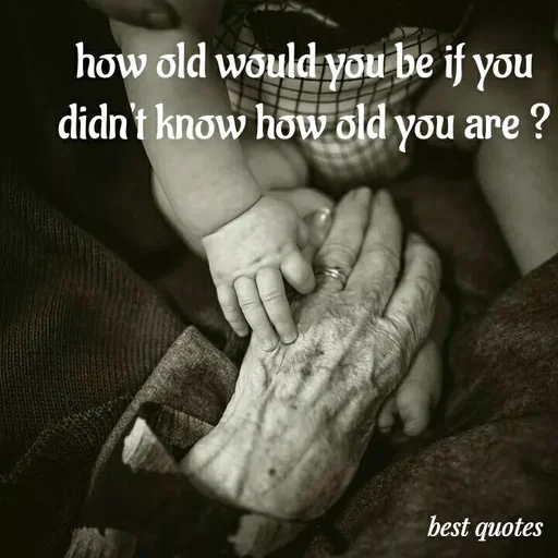 Quote by my quote - how old would you be if you didn't know how old you are ? - Made using Quotes Creator App, Post Maker App