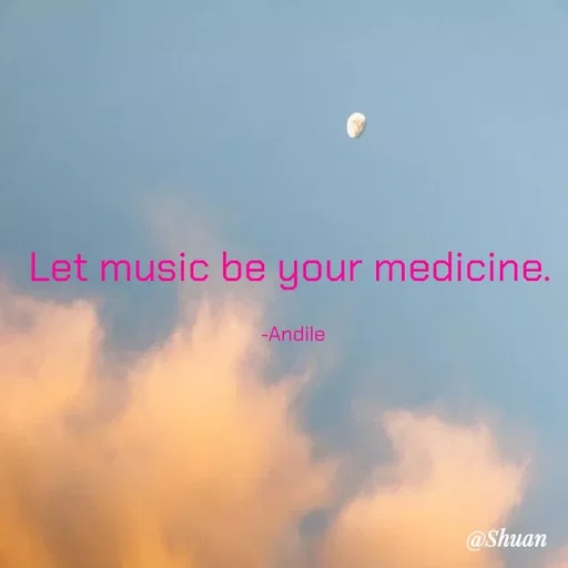 Quote by SHUAN Sithole - Let music be your medicine.
-Andile
@Shuan
 - Made using Quotes Creator App, Post Maker App