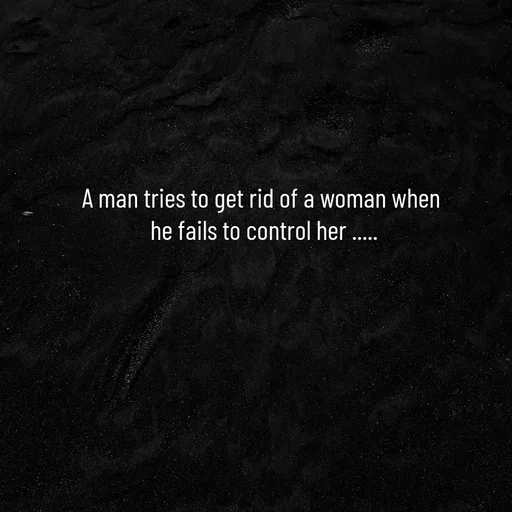 Quote by Nandeshwari Pachude - A man tries to get rid of a woman when 
he fails to control her ..... - Made using Quotes Creator App, Post Maker App