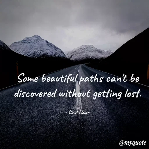 Quote by Sahaya Jenifer - Some beautiful paths can't be
discovered without getting lost.
Erol Ozan
@туqиote
 - Made using Quotes Creator App, Post Maker App