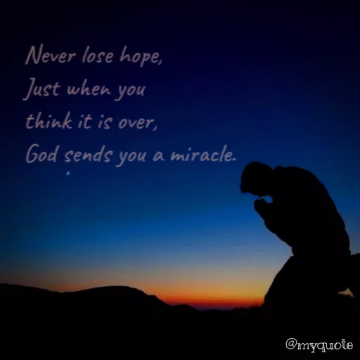 Quote by Sahaya Jenifer - Never lose hope,
Just when you
think it is over,
God sends you a
miracle.
@myquote
 - Made using Quotes Creator App, Post Maker App