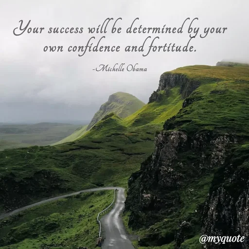 Quote by Sahaya Jenifer - Your success will be determined by your own confidence and fortitude.

-Michelle Obama - Made using Quotes Creator App, Post Maker App