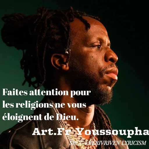 Quote by SBGG LEKRIVEN LYRICISM - Faites attention pour les religions ne vous éloignent de Dieu.Art.Fr Youssoupha - Made using Quotes Creator App, Post Maker App