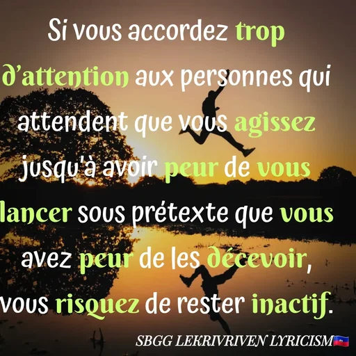 Quote by SBGG LEKRIVEN LYRICISM - Si vous accordez trop d’attention aux personnes qui attendent que vous agissez jusqu’à avoir peur de vous lancer sous prétexte que vous avez peur de les décevoir, vous risquez de rester inactif. - Made using Quotes Creator App, Post Maker App