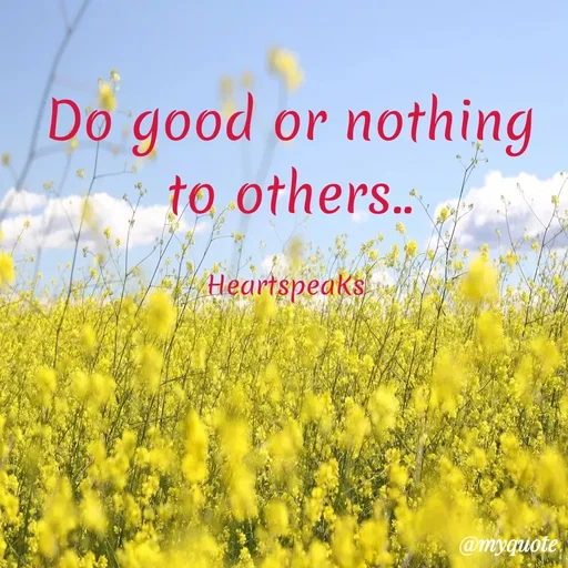 Quote by huma khan - Do good or nothing to others..

HeartspeaKs  - Made using Quotes Creator App, Post Maker App
