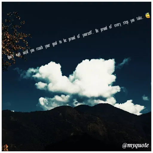 Quote by Nirjara Rai - Jon't wan unjil you reach your gual to be proud of yourself. de prond of every step you take.
@тудиote
 - Made using Quotes Creator App, Post Maker App