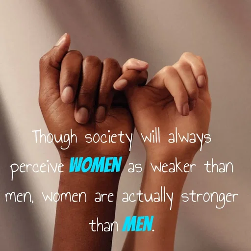 Quote by Peace finder - Though society will always perceive women as weaker than men, women are actually stronger than men. - Made using Quotes Creator App, Post Maker App